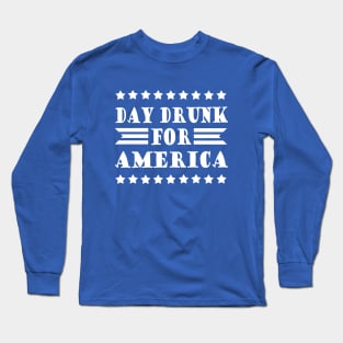 Day Drunk For America Long Sleeve T-Shirt